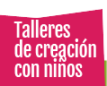 Talleres de creación con niños