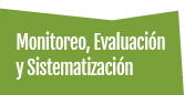 Monitoreo, Evaluación y Sistematización