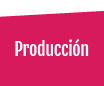 Producción