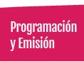 Programación y Emisión